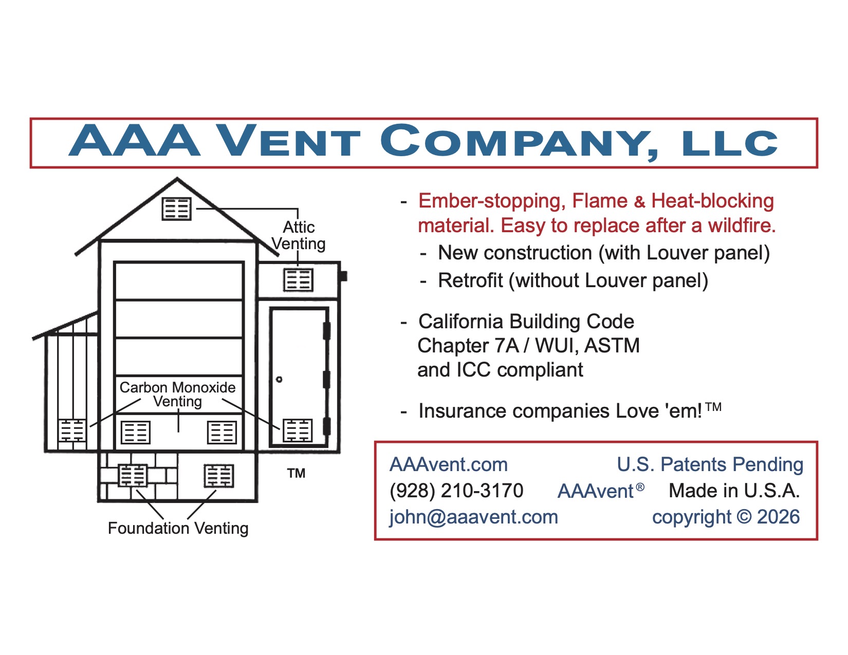 AAA Vent Company &mdash; ember-stopping, flame and heat-blocking vents for attic, carbon monoxide and foundation venting. California Building Code Chapter 7A / WUI, ASTM and ICC compliant.